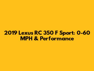 2019 Lexus RC 350 F Sport: 0-60 MPH & Performance