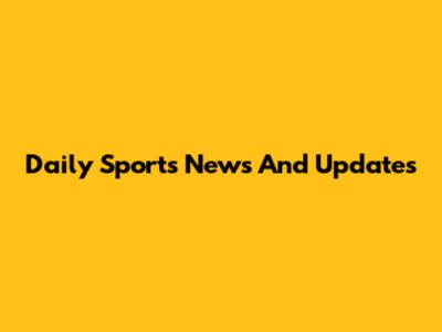 Daily Sports News And Updates