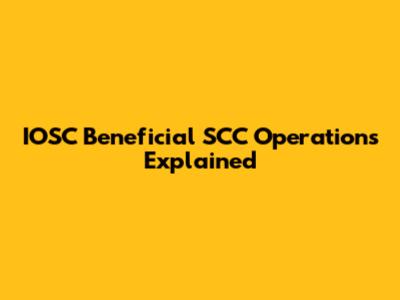 IOSC Beneficial SCC Operations Explained