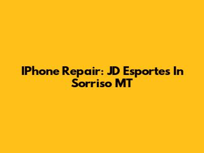 IPhone Repair: JD Esportes In Sorriso MT