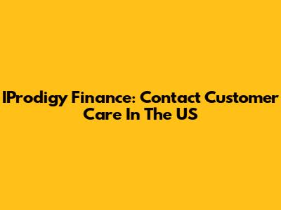 IProdigy Finance: Contact Customer Care In The US