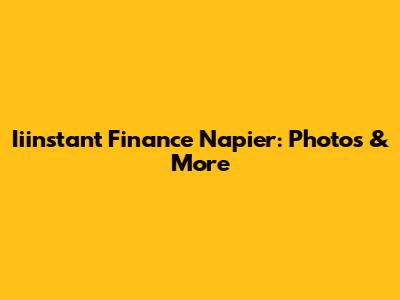 Iiinstant Finance Napier: Photos & More
