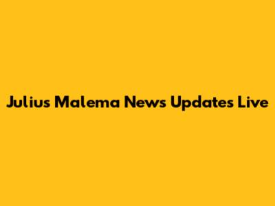 Julius Malema News Updates Live