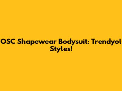 OSC Shapewear Bodysuit: Trendyol Styles!